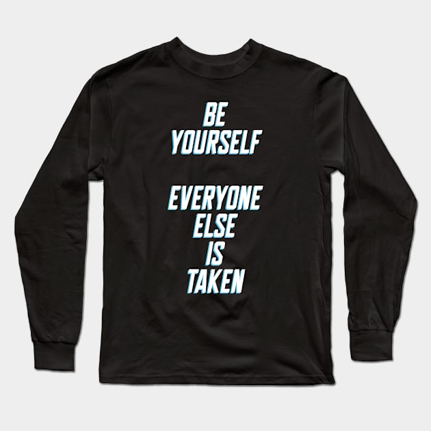 Be Yourself Long Sleeve T-Shirt by Primetime Gear